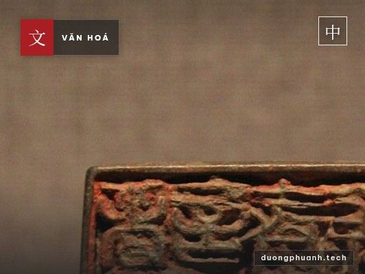 Con dấu và chữ ký: vì sao người Trung Quốc tin con dấu hơn cả chữ ký tay
