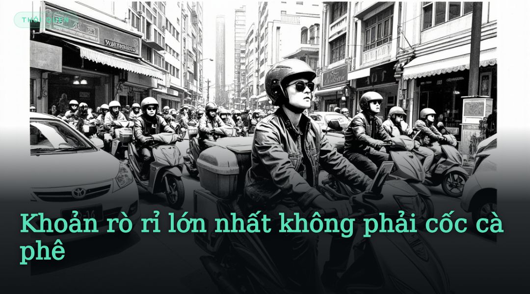 Khoản rò rỉ lớn nhất không phải cốc cà phê