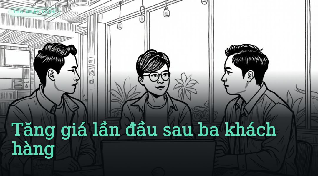 Tăng giá lần đầu sau ba khách hàng