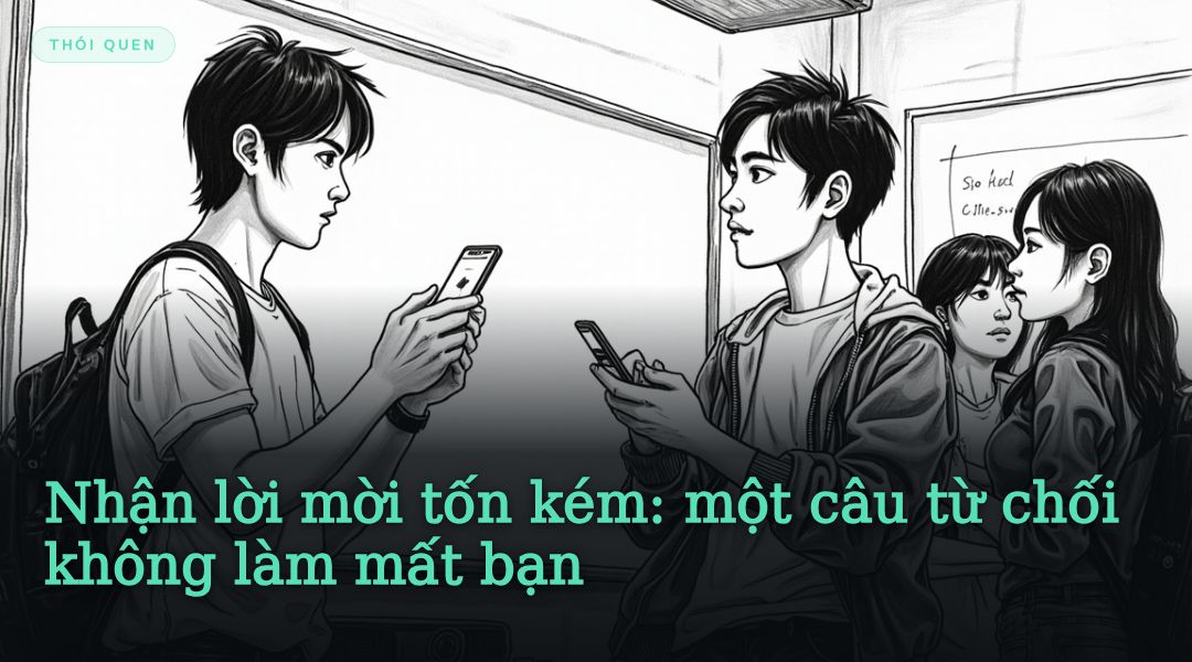 Nhận lời mời tốn kém: một câu từ chối không làm mất bạn